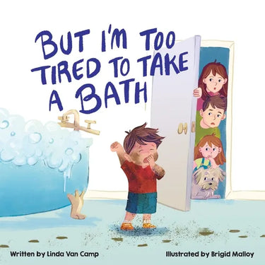 But I'm Too Tired to Take a Bath
