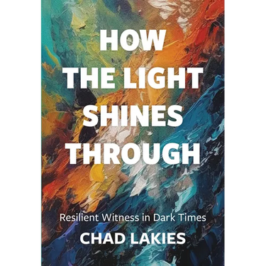 How the Light Shines Through: Resilient Witness in Dark Times