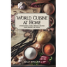 World Cuisine at Home: International Family Menus & Recipes From Around the World