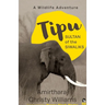 Tipu, Sultan of the Siwaliks a Wildlife Adventure