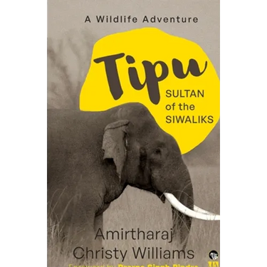 Tipu, Sultan of the Siwaliks a Wildlife Adventure
