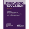 Foundations of Education: Volume I: History and Theory of Teaching Children and Youths with Visual Impairments