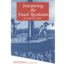 Interpreting the French Revolution