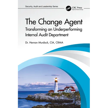 The Change Agent: Transforming an Underperforming Internal Audit Department