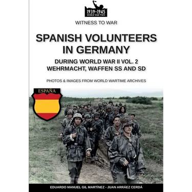 Spanish volunteers in Germany during World War II - Vol. 2