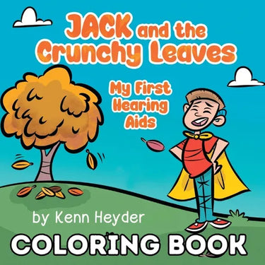 Jack and the Crunchy Leaves: My First Hearing Aids Coloring Book