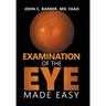 Examination of the Eye Made Easy