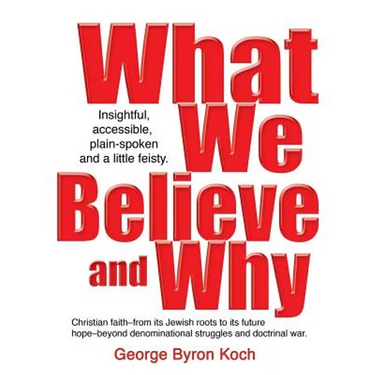 What We Believe and Why