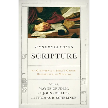 Understanding Scripture: An Overview of the Bible's Origin, Reliability, and Meaning