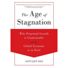 The Age of Stagnation: Why Perpetual Growth is Unattainable and the Global Economy is in Peril