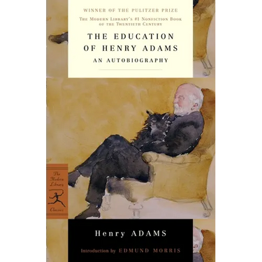 The Education of Henry Adams: An Autobiography