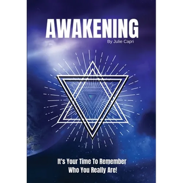 Awakening: It's Your Time To Remember Who You Really Are!