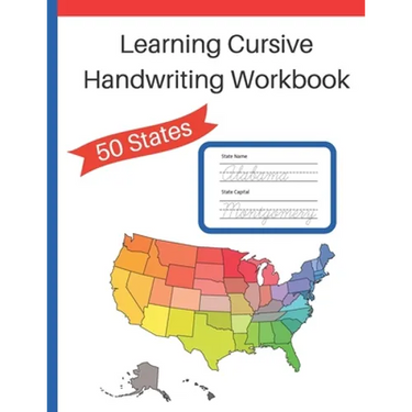 Learning Cursive Handwriting Workbook: Cursive Handwriting Workbook: Learn about the 50 States while Learning Cursive Writing