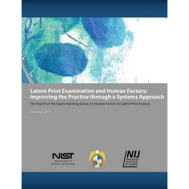 Latent Print Examination and Human Factors: Improving the Practice Through a Systems Approach