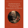 The Reception of Aristotle's Poetics in the Italian Renaissance and Beyond: New Directions in Criticism