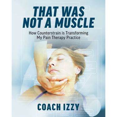 That Was Not A Muscle: How Counterstrain is Transforming My Pain Therapy Practice