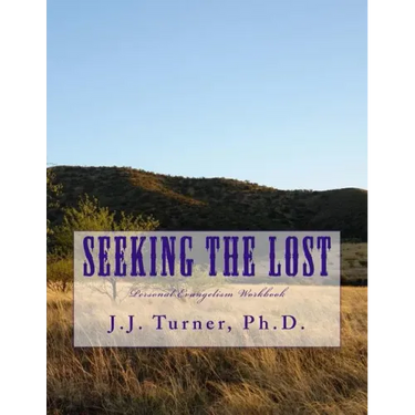 Seeking The Lost: Personal Evangelism Workbook