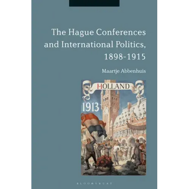 The Hague Conferences and International Politics, 1898-1915