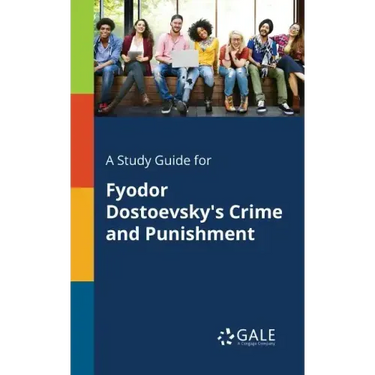 A Study Guide for Fyodor Dostoevsky's Crime and Punishment