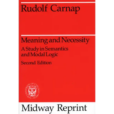 Meaning and Necessity: A Study in Semantics and Modal Logic