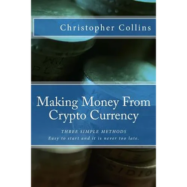 Making Money From Crypto Currency: Three Simple Methods