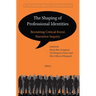 The Shaping of Professional Identities: Revisiting Critical Event Narrative Inquiry