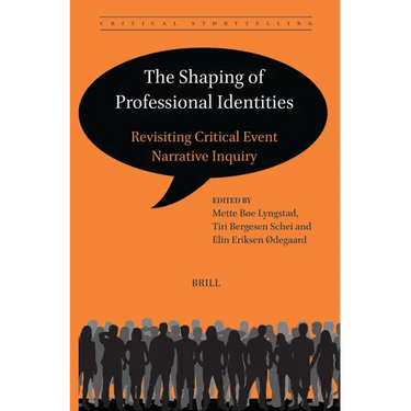The Shaping of Professional Identities: Revisiting Critical Event Narrative Inquiry
