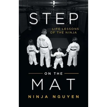Step on the Mat: Life Lessons of the Ninja