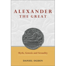 Alexander the Great: Myth, Genesis and Sexuality