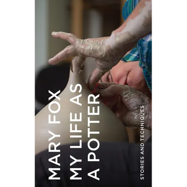 My Life as a Potter: Stories and Techniques
