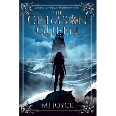 The Crimson Queen: Children of the Oak Trilogy Part One