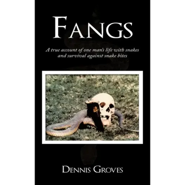 Fangs: A True Account of One Man's Life with Snakes and Survival Against Snake Bites