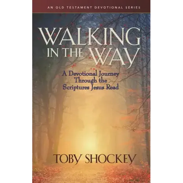 Walking in the Way: A Devotional Journey Through the Scriptures Jesus Read