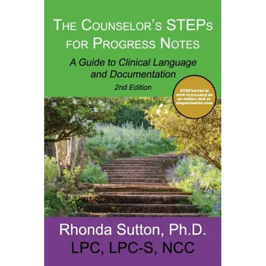 The Counselor's STEPs for Progress Notes: A Guide to Clinical Language and Documentation
