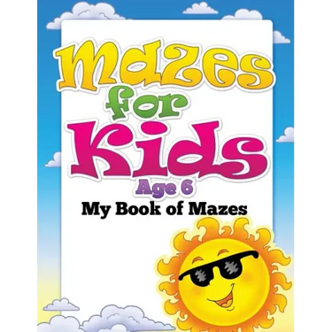 Mazes for Kids Age 6 (My Book of Mazes)