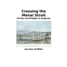 Crossing the Menai Strait: Ferries and Bridges to Anglesey