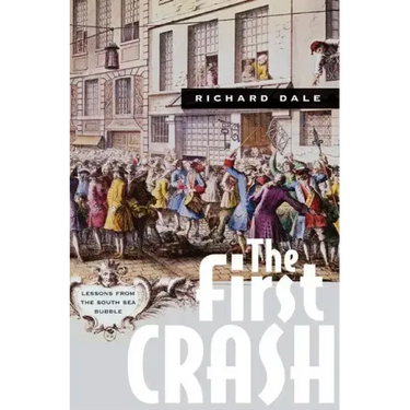 The First Crash: Lessons from the South Sea Bubble