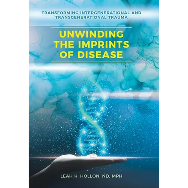 Unwinding the Imprints of Disease: Transforming Intergenerational and Transgenerational Trauma