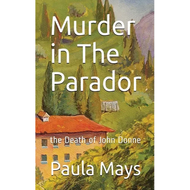 Murder in the Parador, the Death of John Donne