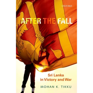 After the Fall: Sri Lanka in Victory and War