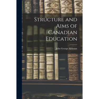 Structure and Aims of Canadian Education