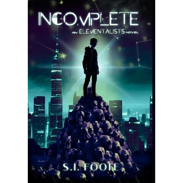 Incomplete: An Elementalists Novel (Book 1)
