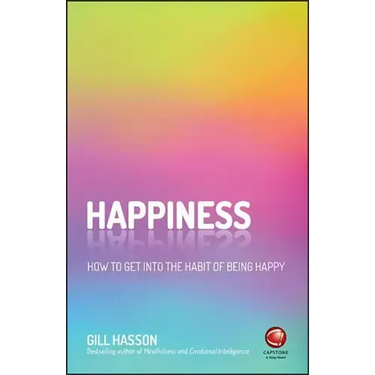 Happiness: How to Get Into the Habit of Being Happy