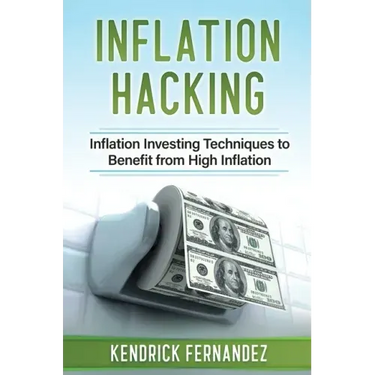 Inflation Hacking: Inflating Investing Techniques to Benefit from High Inflation