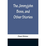The Jimmyjohn Boss, and Other Stories