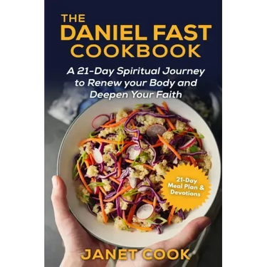 The Daniel Fast Cookbook: A 21-Day Spiritual Journey to Renew your Body and Deepen Your Faith - 21-Day Meal Plan and Devotions Included ***Black