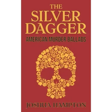 The Silver Dagger: American Murder Ballads