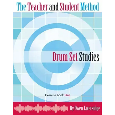 The Teacher and Student Method Drum Set Studies Exercise Book One