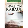 Invasion Rabaul: The Epic Story of Lark Force, the Forgotten Garrison, January-July 1942