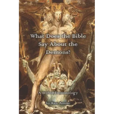 What Does the Bible Say About Demons?: A Styled Demonology